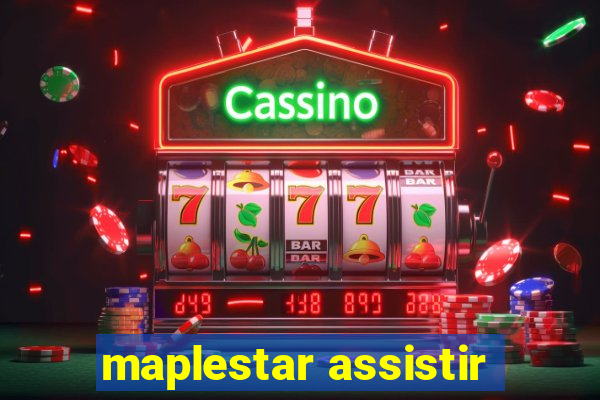 maplestar assistir