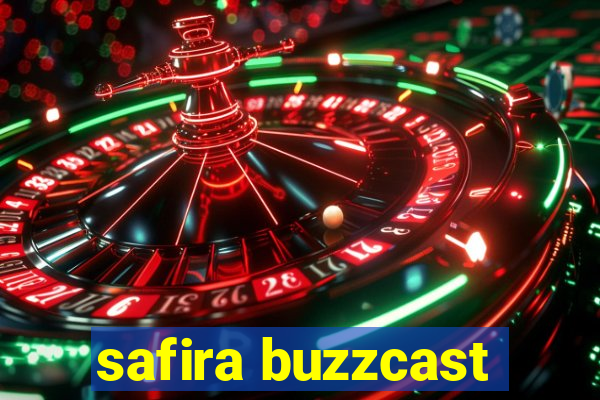 safira buzzcast