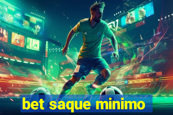 bet saque minimo