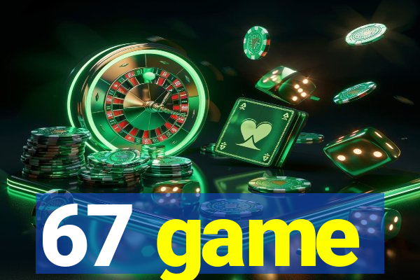 67 game
