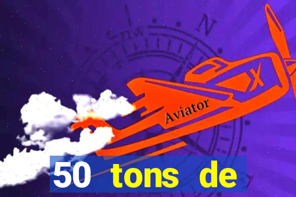 50 tons de liberdade drive
