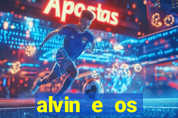 alvin e os esquilos 3 rede canais