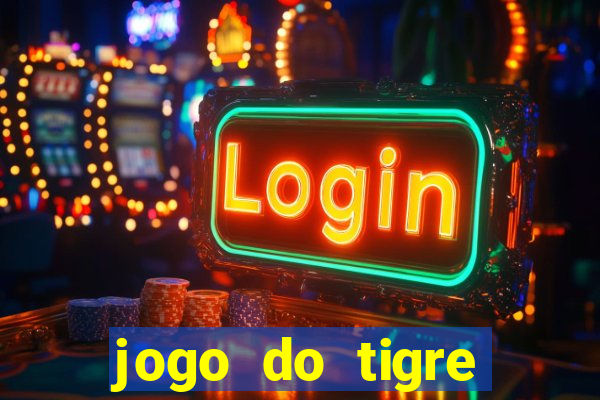 jogo do tigre rodada gratis