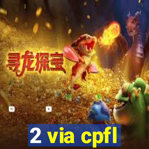 2 via cpfl