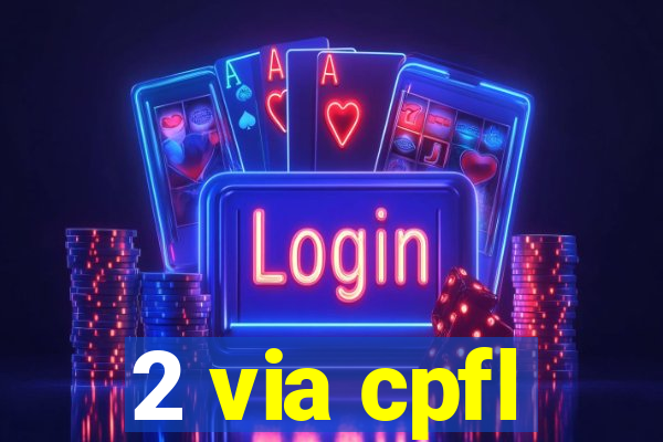 2 via cpfl