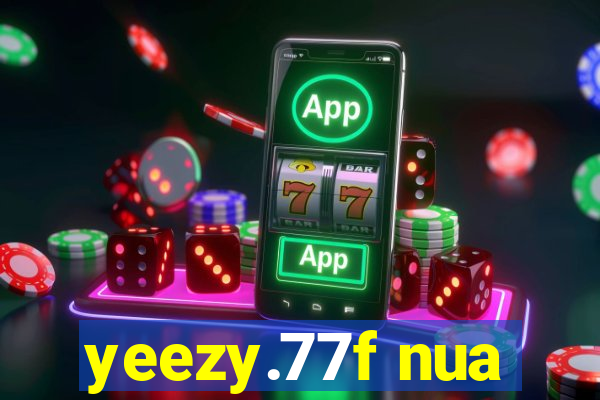 yeezy.77f nua