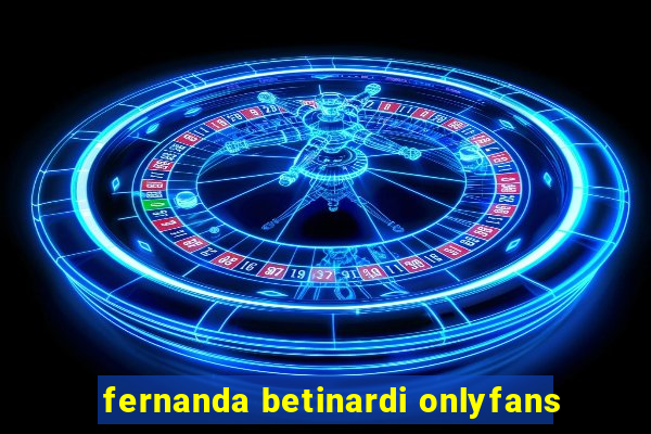 fernanda betinardi onlyfans
