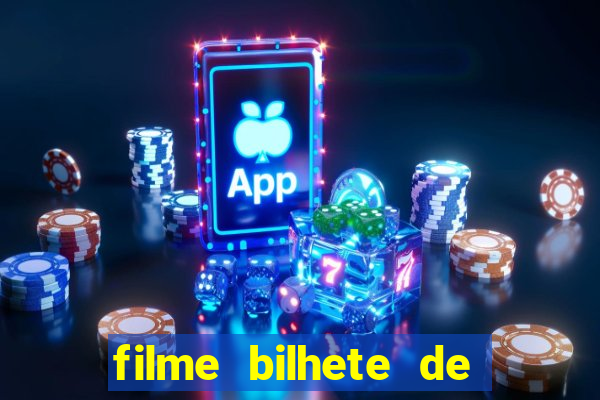 filme bilhete de loteria dublado download