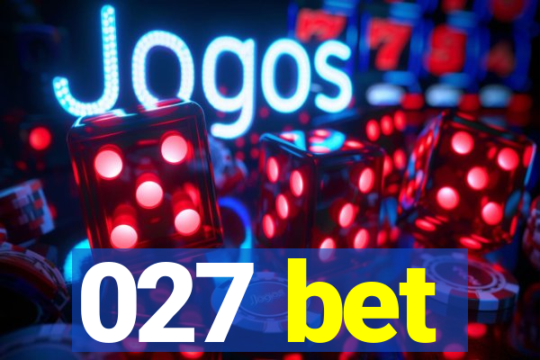 027 bet