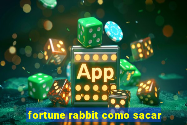 fortune rabbit como sacar