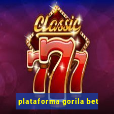 plataforma gorila bet