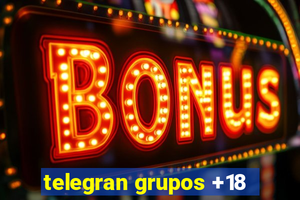 telegran grupos +18