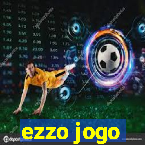 ezzo jogo