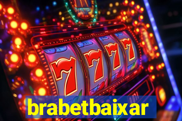 brabetbaixar