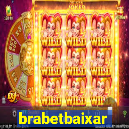 brabetbaixar