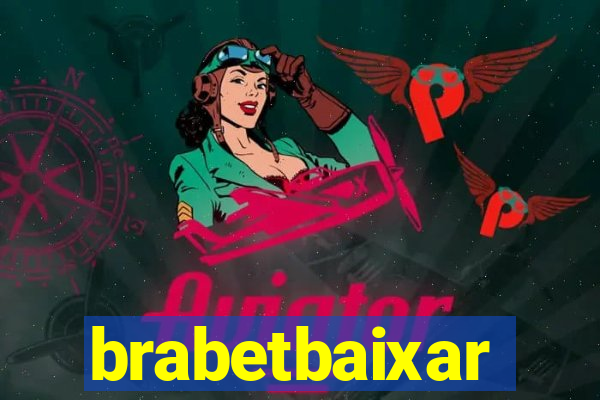 brabetbaixar