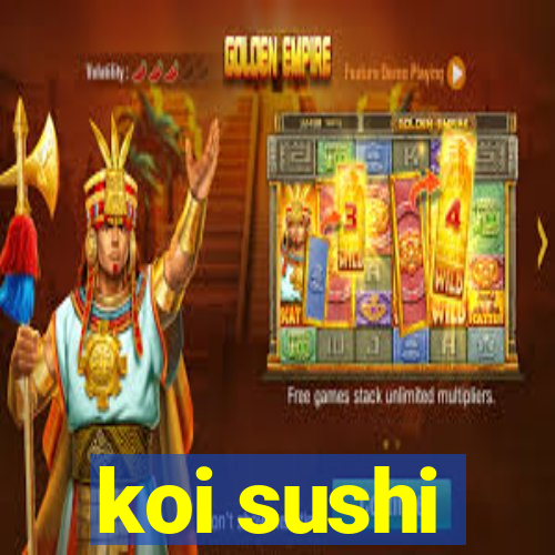 koi sushi
