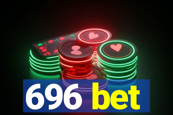 696 bet