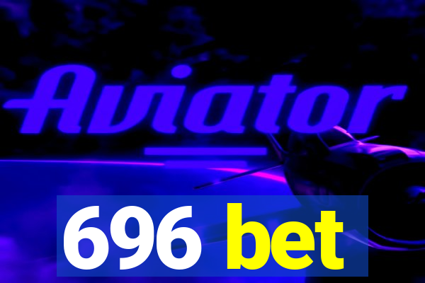 696 bet