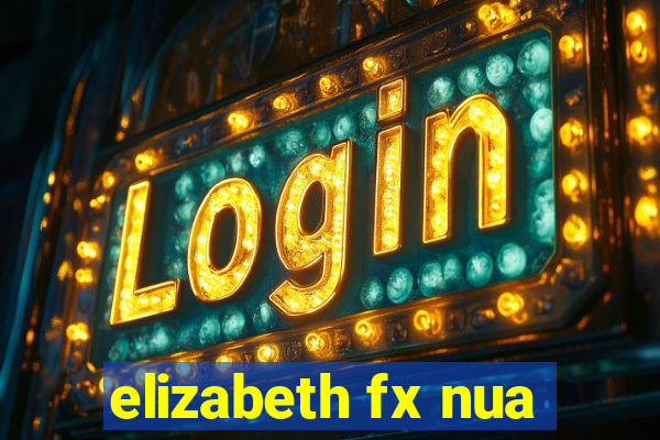elizabeth fx nua