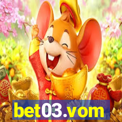 bet03.vom
