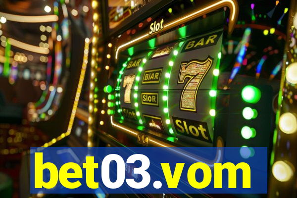 bet03.vom
