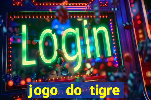 jogo do tigre plataforma nova