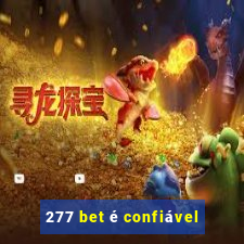 277 bet é confiável
