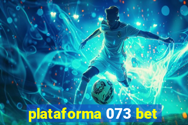 plataforma 073 bet