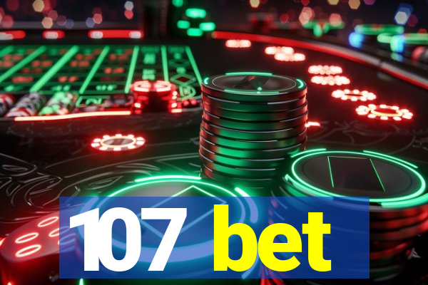 107 bet
