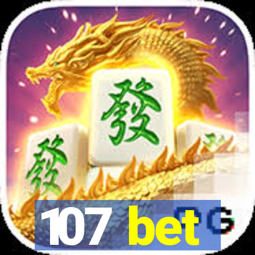 107 bet