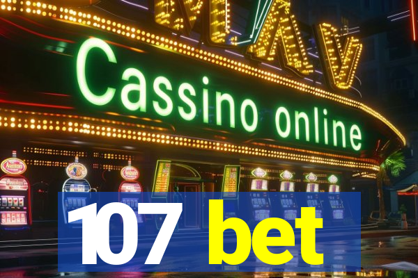 107 bet