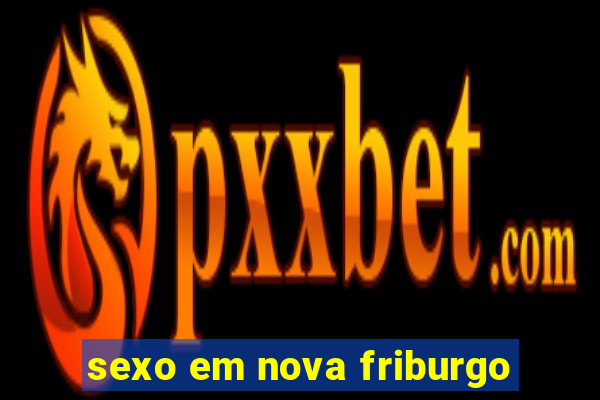 sexo em nova friburgo