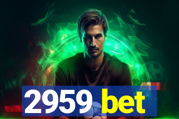 2959 bet