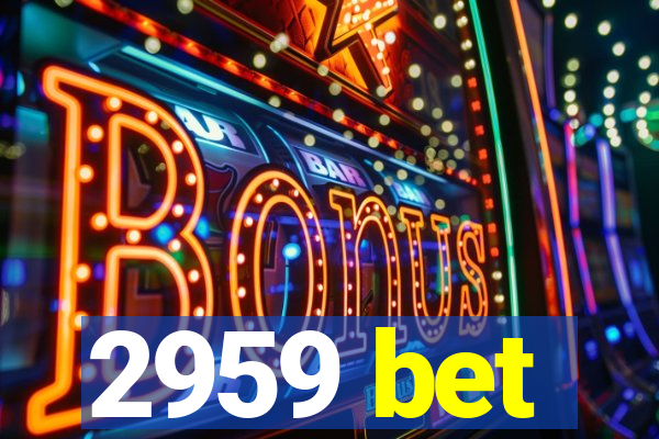 2959 bet