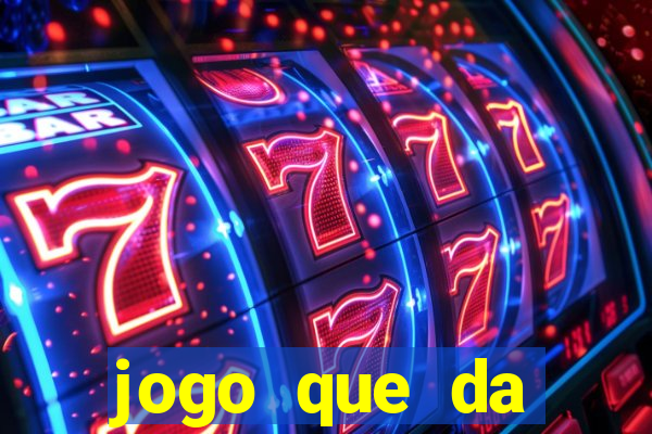 jogo que da dinheiro de verdade sem precisar depositar