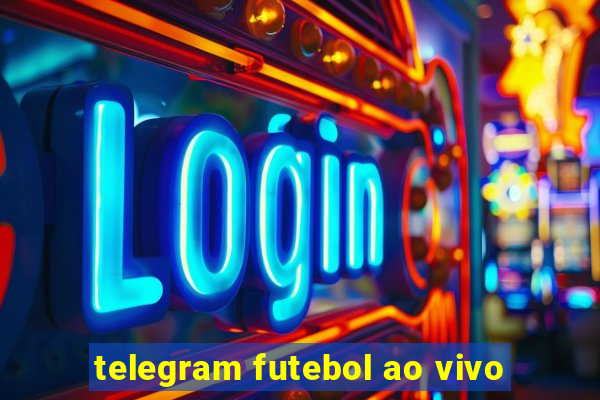telegram futebol ao vivo