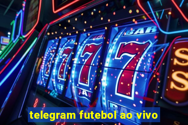 telegram futebol ao vivo