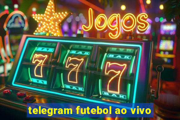 telegram futebol ao vivo
