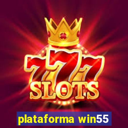 plataforma win55