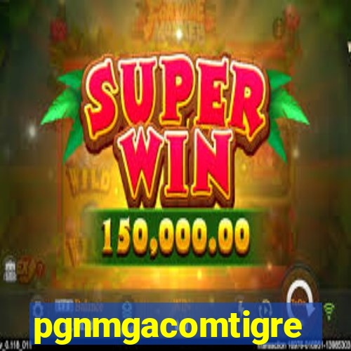 pgnmgacomtigre