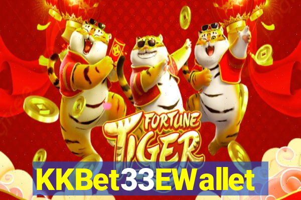 KKBet33EWallet