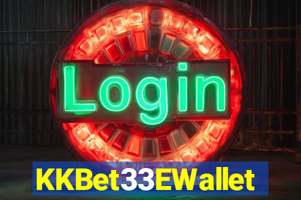 KKBet33EWallet