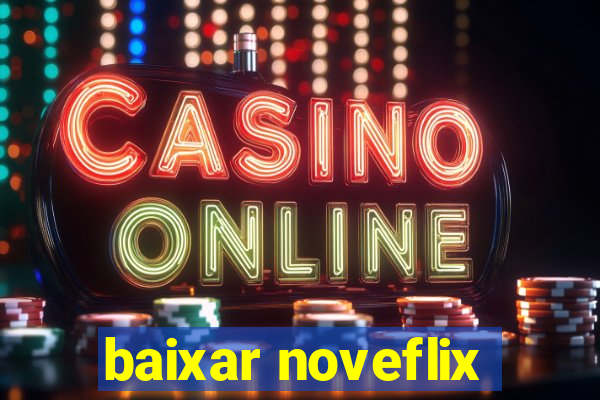 baixar noveflix