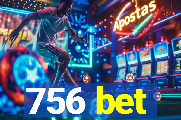 756 bet