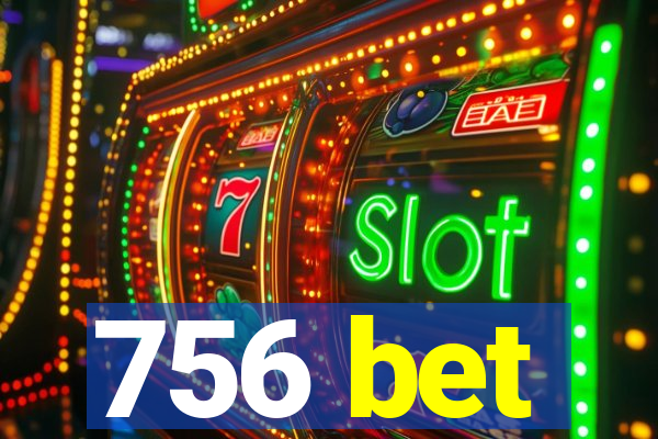 756 bet