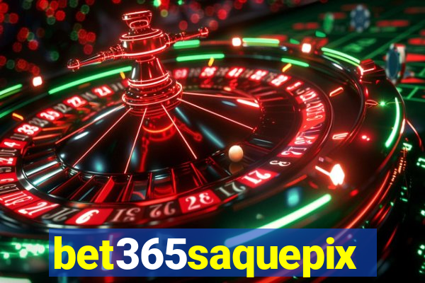 bet365saquepix