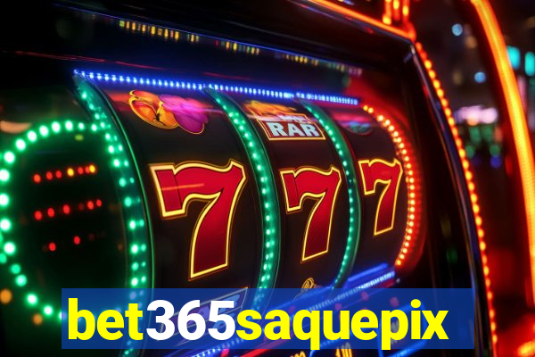bet365saquepix