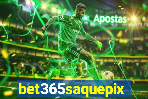 bet365saquepix