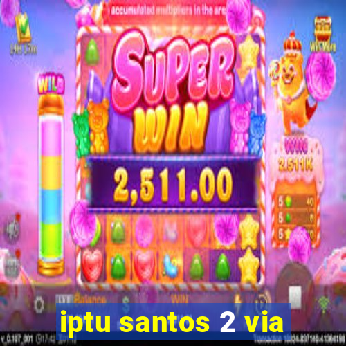 iptu santos 2 via